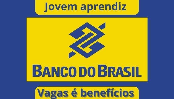 jovem aprendiz banco do brasil → inscrição,vagas e benefíciosjovem aprendiz banco do brasil → inscrição,vagas e benefícios